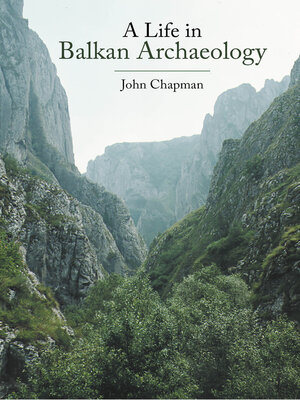 cover image of A Life in Balkan Archaeology